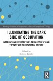 Illuminating The Dark Side of Occupation (eBook, PDF)