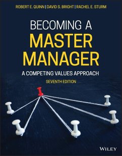 Becoming a Master Manager - Quinn, Robert E. (University of Michigan); Bright, David S. (Wright State University); Sturm, Rachel E. (Wright State University)