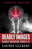 Deadly Images (DEADLY MEDICINE, #1) (eBook, ePUB)