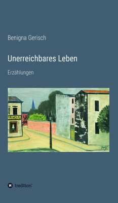 Unerreichbares Leben (eBook, ePUB) - Gerisch, Benigna