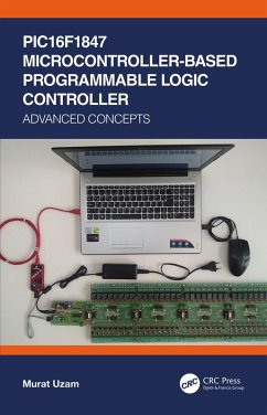 PIC16F1847 Microcontroller-Based Programmable Logic Controller (eBook, ePUB) - Uzam, Murat