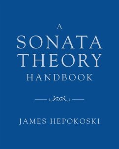 Sonata Theory Handbook - Hepokoski, James (Henry L. and Lucy G. Moses Professor Emeritus of M