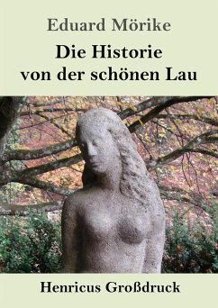 Die Historie von der schönen Lau (Großdruck) - Mörike, Eduard