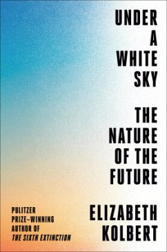 Under a White Sky - Kolbert, Elizabeth