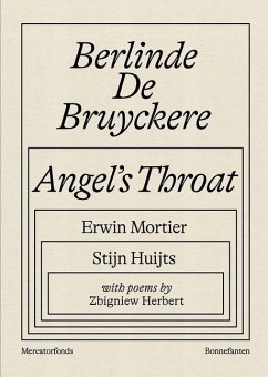 Berlinde De Bruyckere: Angel's Throat - Huijts, Stijn; Mortier, Erwin; Herbert, Zbigniew