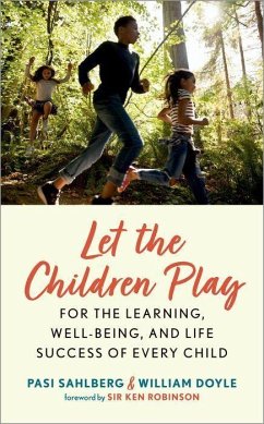 Let the Children Play - Sahlberg, Pasi (Professor of Education Policy, Professor of Educatio; Doyle, William (University of Eastern Finland, Finland)