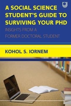Social Science Student's Guide to Surviving your PhD: Insights from a Former Doctoral Student - Iornem, Kohol