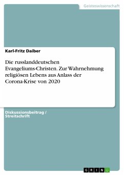 Die russlanddeutschen Evangeliums-Christen. Zur Wahrnehmung religiösen Lebens aus Anlass der Corona-Krise von 2020 - Daiber, Karl-Fritz