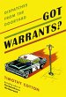 Got Warrants?: Dispatches from the... - Bild 1