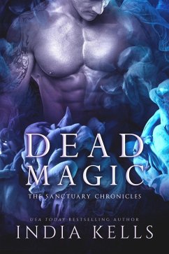 Dead Magic (The Sanctuary Chronicles, #3) (eBook, ePUB) - Kells, India