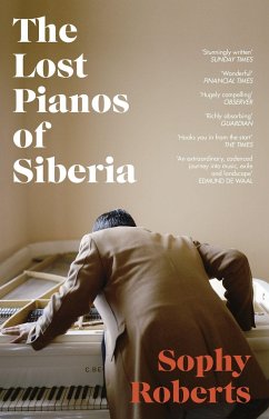 The Lost Pianos of Siberia - Roberts, Sophy
