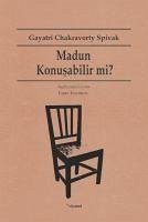 Madun Konusabilir mi - Chakravorty Spivak, Gayatri