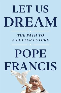 Let Us Dream - Francis, Pope;Ivereigh, Austen