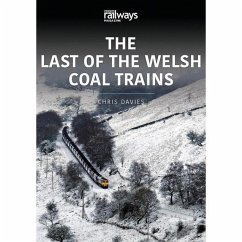 THE LAST OF THE WELSH COAL TRAINS - Davies, Chris