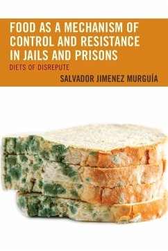 Food as a Mechanism of Control and Resistance in Jails and Prisons - Murguía, Salvador Jiménez
