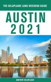 Austin - The Delaplaine 2021 Long Weekend Guide (eBook, ePUB)