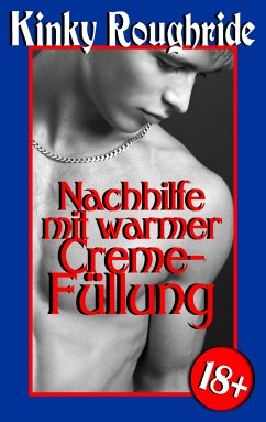 Nachhilfe mit warmer Creme-Füllung (eBook, ePUB) - Roughride, Kinky