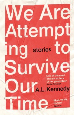 We Are Attempting to Survive Our Time - Kennedy, A. L.