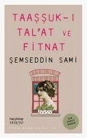 Taassuk-i Talat ve Fitnat - Sami, Semseddin