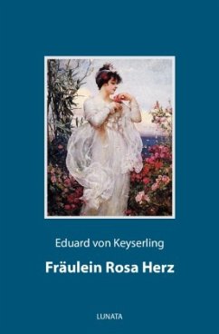 Fräulein Rosa Herz - Keyserling, Eduard von