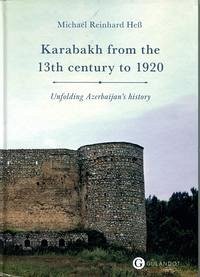 Karabakh from the 13th century fo 1920 - Heß, Michael Reinhard