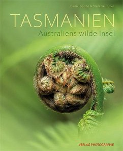 Tasmanien - Australiens wilde Insel - Spohn, Daniel;Huber, Stefanie