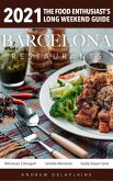 2021 Barcelona Restaurants (The Food Enthusiast's Long Weekend Guide) (eBook, ePUB) 2021 Barcelona Restaurants (The Food Enthusiast's Long Weekend Guide) (eBook, ePUB)