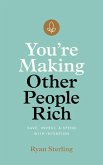 You're Making Other People Rich (eBook, ePUB)