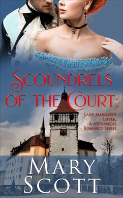 Scoundrels of the Court: Lady Margery's Lover (eBook, ePUB) - Scott, Mary