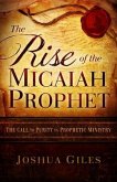 The Rise of the Micaiah Prophet (eBook, ePUB)