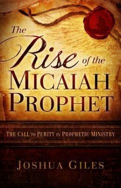 The Rise of the Micaiah Prophet (eBook, ePUB) - Giles, Joshua