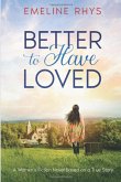 Better To Have Loved (eBook, ePUB) Better To Have Loved (eBook, ePUB)