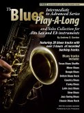 Blues Play-A-Long and Solos Collection for Alto Sax and Eb Instruments Intermediate-Advanced Level (Blues Play-A-Long and Solos Collection for Intermediate-Advanced Level) (eBook, ePUB)