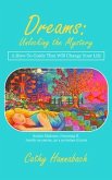 Dreams Unlocking the Mystery (eBook, ePUB) Dreams Unlocking the Mystery (eBook, ePUB)