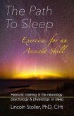 The Path To Sleep, Exercises for an Ancient Skill (eBook, ePUB) The Path To Sleep, Exercises for an Ancient Skill (eBook, ePUB)