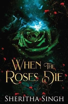 When the Roses Die