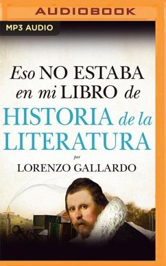 Eso No Estaba En Mi Libro de Historia de la Literatura (Narración En Castellano) - Gallardo, Lorenzo