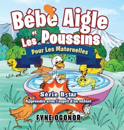 Bébé Aigle et Les Poussins Pour Les Maternelles - Ogonor, Fyne C