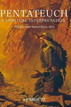 Pentateuch: A Spiritual Interpretation - Kucer Msa, Peter Samuel