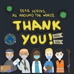 Dear Heroes, All around The World, Thank You!