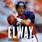 Elway Lib/E: A Relentless Life