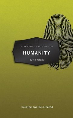 A Christian's Pocket Guide to Humanity - McKay, David