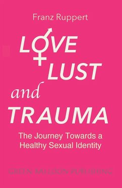 Love Lust and Trauma - Ruppert, Franz