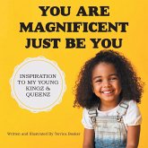 You Are Magnificent Just Be You