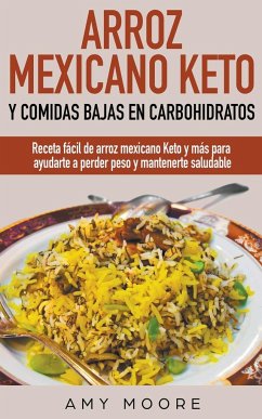 Arroz mexicano keto y comidas bajas en carbohidratos - Moore, Amy