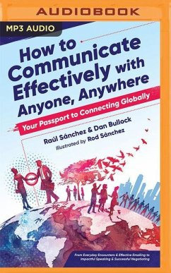 How to Communicate Effectively with Anyone, Anywhere: Your Passport to Connecting Globally - Bullock, Dan; Sánchez, Raúl