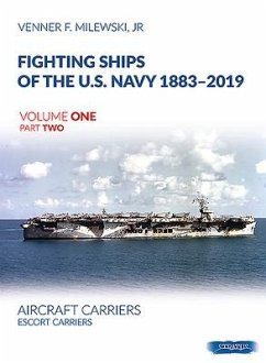 Fighting Ships of the U.S. Navy 1883-2019 Volume One Part Two - Milewski, Venner F