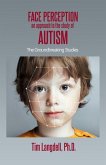 Face Perception: An Approach to the Study of Autism