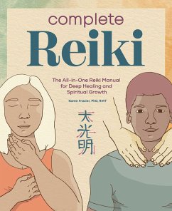 Complete Reiki: The All-In-One Reiki Manual for Deep Healing and Spiritual Growth - Frazier, Karen