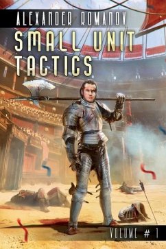 Small Unit Tactics (Volume #1): LitRPG Series - Romanov, Alexander